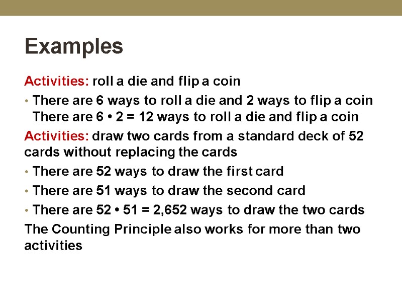 Examples Activities: roll a die and flip a coin There are 6 ways to